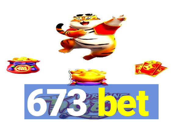 673 bet